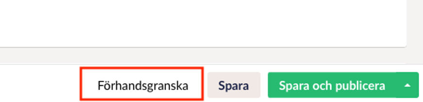 Knappen förhandsgranska ligger precis före knappen spara