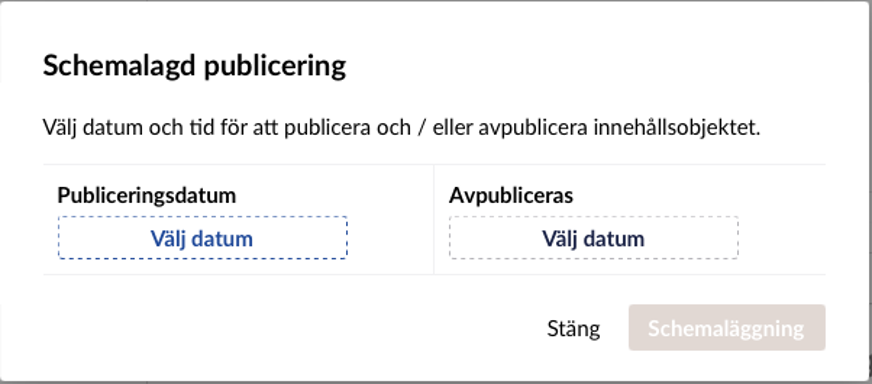 För schemaläggning behöver du välja publiceringsdatum.