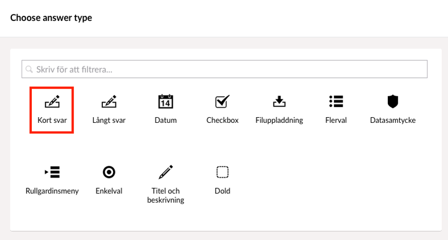 Svarstyperna är Kort svar, Långt svar, Datum, Checkbox, Filuppladdning, Flerval, Datasamtycke, Rullgardinsmeny, Enkelval, Titel och beskrivning, Dold
