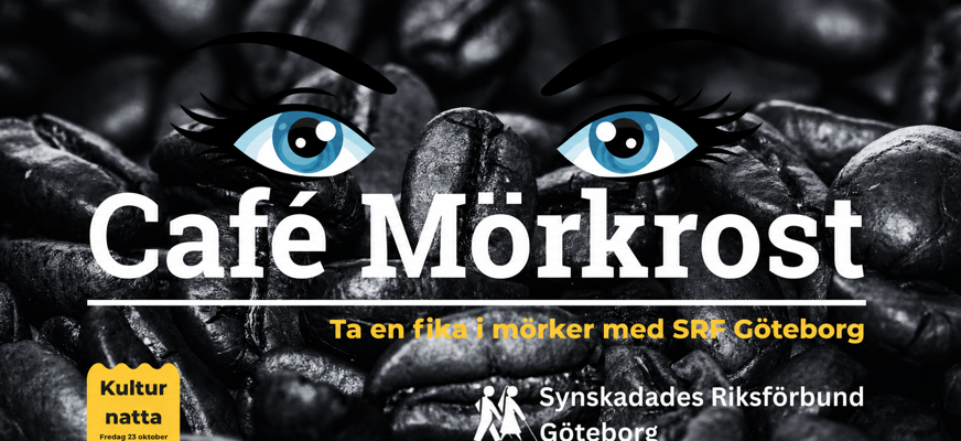 Café Mörkrost – fika i mörker med SRF Göteborg under Kulturnatta.