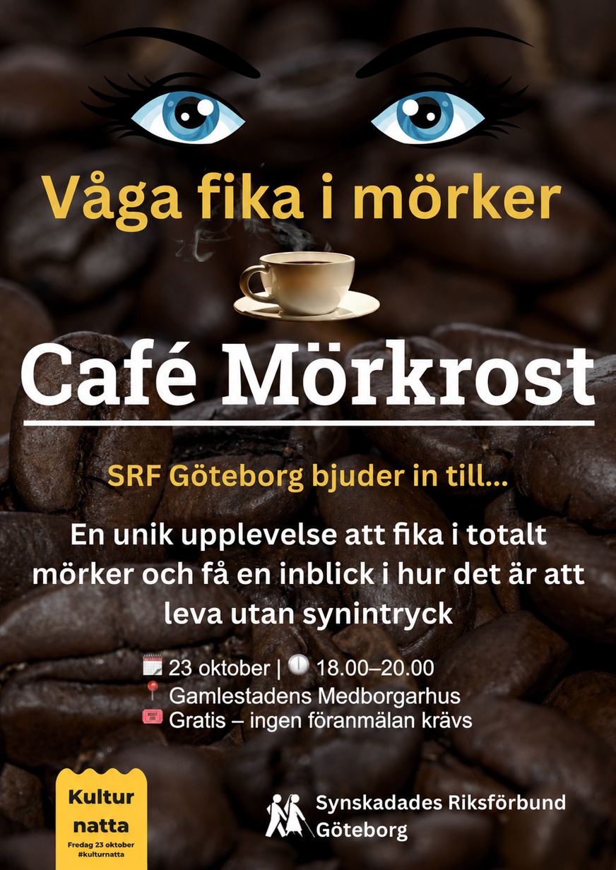 Affisch för Café Mörkrost med kaffebönor i bakgrunden, två blå ögon och en rykande kaffekopp. Texten bjuder in till fika i totalt mörker den 23 oktober kl. 18–20 i Gamlestadens Medborgarhus. Fri entré, ingen föranmälan.